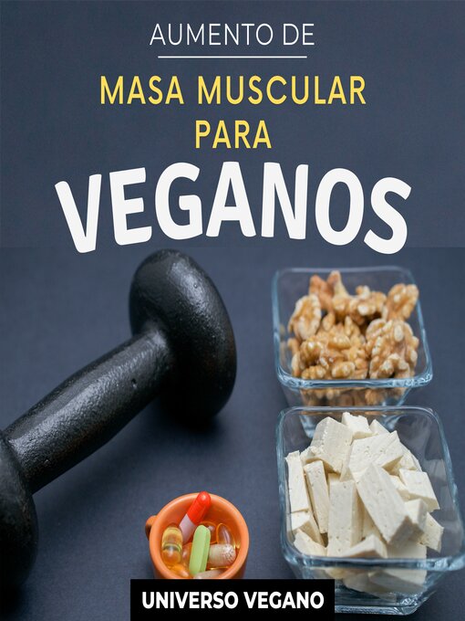 Title details for Aumento de masa muscular para veganos by Universo Vegano - Available